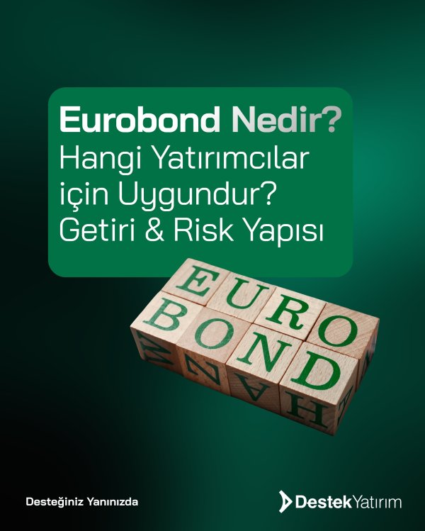 Eurobond Nedir? Hangi Yatırım Profili için Uygundur? Getiri ve Risk Yapısı