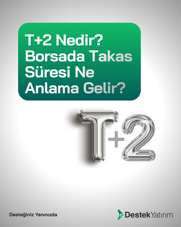 T+2 Nedir? Borsada Takas Süresi Ne Anlama Gelir?