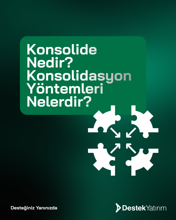 Konsolide Nedir? Konsolidasyon Yöntemleri Nelerdir?